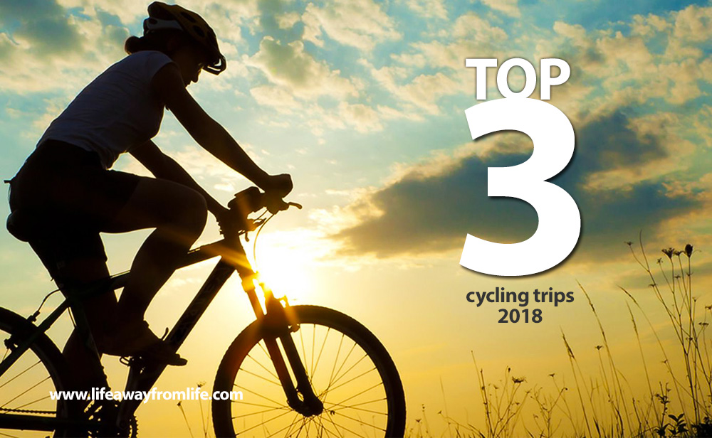 Top 3 Cycling trips by Life Away From Life